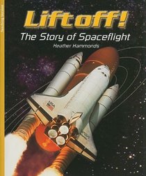 Liftoff!: The Story of Spaceflight (Rigby Flying Colors: Gold Level)