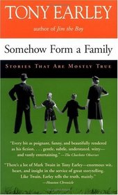 Somehow Form a Family : Stories That Are Mostly True
