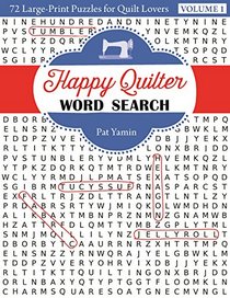 Happy Quilter Word Search: 72 Large Print Puzzles for Quilt Lovers (Volume 1)