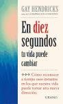 En Diez Segundos Tu Vida Puede Cambiar: Tu Vida Puede Cambiar (Spanish Edition)
