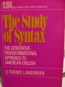 The study of syntax;: The generative-transformational approach to the structure of American English (The Transatlantic series in linguistics)