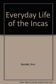 Everyday Life of the Incas
