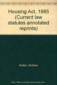 Housing Act, 1985 (Current law statutes annotated reprints)