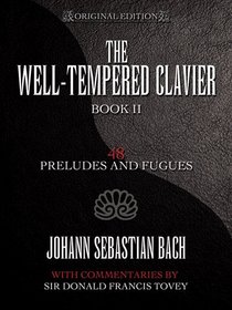 The Well-Tempered Clavier: 48 Preludes and Fugues Volume II