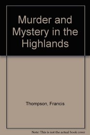Murder and Mystery in the Highlands