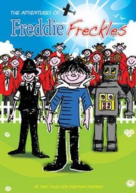 Freddie Freckles: Fr Tim's Tales for Christian Children