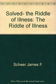 Solved, the riddle of illness