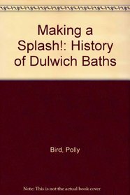 Making a Splash!: History of Dulwich Baths