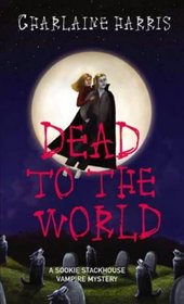 Dead to the World (Sookie Stackhouse, Bk 4)