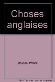 Choses anglaises (French Edition)