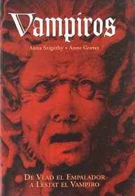 Vampiros/ Vampires: De Blad El Empalador a Lestat El Vampiro/ from Blad the Impaler to Lestat the Vampire (La Barca De Caronte) (Spanish Edition)