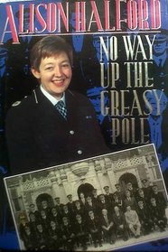 No Way Up the Greasy Pole: A Fight Against Male Domination in the British Police Force (Guides)