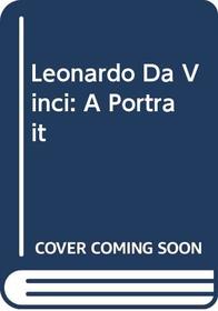 Leonardo da Vinci: a portrait