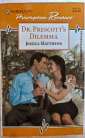 Dr. Prescott's Dilemma (Harlequin Prescription Romance)