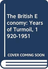 The British Economy: Years of Turmoil, 1920-1951