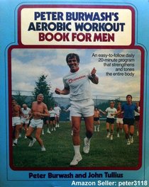 Peter Burwash's Aerobic Workout Book for Men