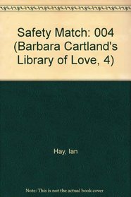 A Safety Match (Barbara Cartland's Library of Love, 4)