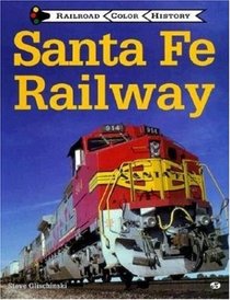 Santa Fe Railway (Railroad Color History)