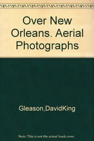 Over New Orleans: Aerial photographs