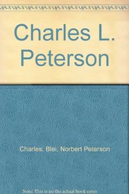 Charles L. Peterson: Of Time And Place