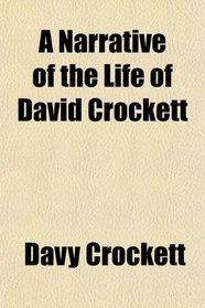 A Narrative of the Life of David Crockett