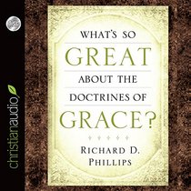 What's So Great About the Doctrines of Grace