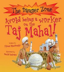 Avoid Being a Worker on the Taj Mahal! (The Danger Zone)