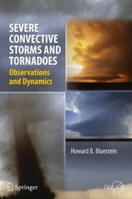 Severe Convective Storms and Tornadoes (Springer Praxis Books / Environmental Sciences)