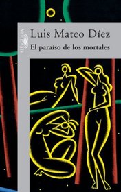 El Paraiso De Los Mortales (Spanish Edition)
