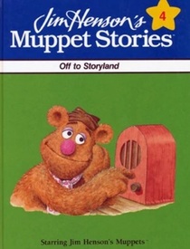 Jim Hensons's Muppet Stories Off to Storyland #4