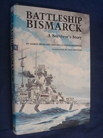 Battleship Bismarck A Survivors Story, Baron Burkard von (trans Jack ...