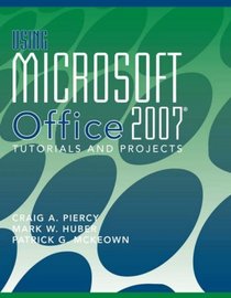 Using Microsoft Office 2007: Tutorials and Projects