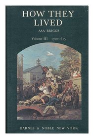 How They Lived Volume III 1700-1815