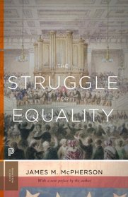 The Struggle for Equality: Abolitionists and the Negro in the Civil War and Reconstruction (Princeton Classics)