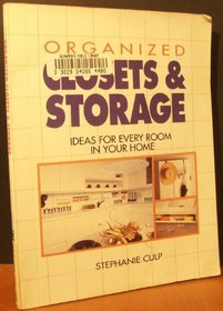 Organized Closets and Storage: Ideas for Every Room in Your House