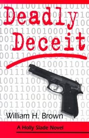 Deadly Deceit (Holly Slade Novels)