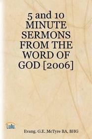 5 and 10 Minute Sermons from the Word of God [2006]