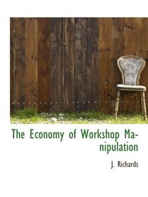 The Economy of Workshop Manipulation