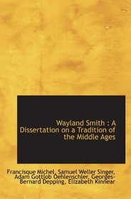 Wayland Smith : A Dissertation on a Tradition of the Middle Ages