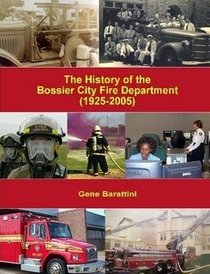 The History of the Bossier City Fire Department (1925-2005)