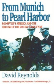 From Munich to Pearl Harbor : Roosevelt's America and the Origins of the Second World War (American Ways Series)