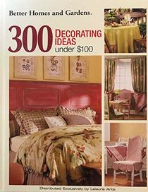 300 Decorating Ideas Under $100