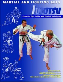Jujutsu: Essential Tips, Drills, and Combat Techniques (Martial and Fighting Arts)