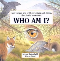 Who Am I?: I am winged and wild, swooping and strong : I live in the mountains (Who Am I? Ser)