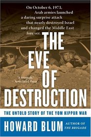 The Eve of Destruction: The Untold Story of the Yom Kippur War