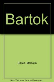 Bartk: His Life and Works (Master Musicians Series)