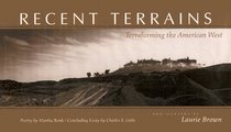 Recent Terrains: Terraforming the American West (Creating the North American Landscape)