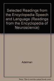 Selected Readings from the Encyclopedia Speech and Language (Readings from the Encyclopedia of Neuroscience)