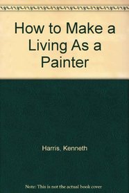 How to Make a Living As a Painter