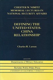 Defining the United States-China relationship (Chester W. Nimitz memorial lecture)